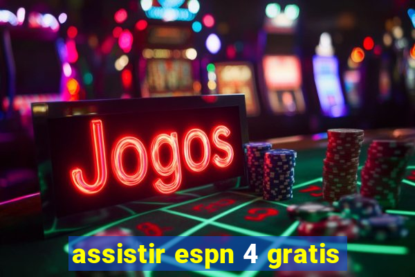 assistir espn 4 gratis